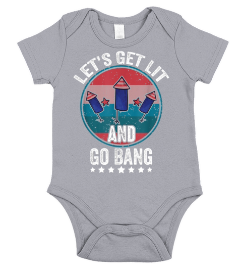 Lets Get Lit and Go Bang 4th of July Fireworks Short Sleeve Baby One-Piece