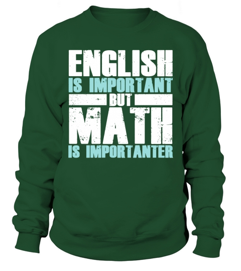 English Is Important But Math Is Importanter Shirt Sweatshirt Unisex