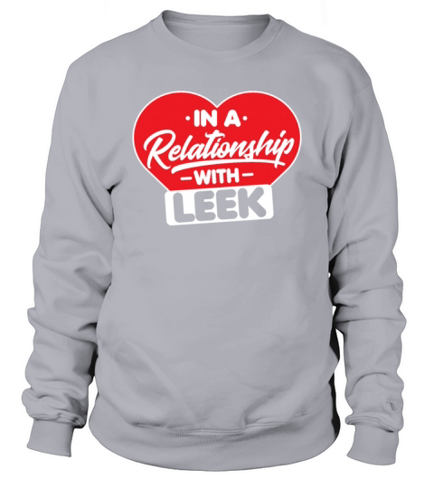 In a Relationship with Leeks - Funny Wild Leek Sweatshirt Unisex