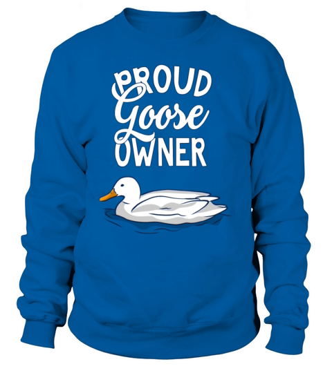 Proud Goose Owner Geese Lover Animal Sweatshirt Unisex