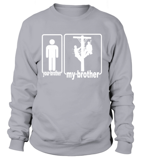Your Brother My LINEMAN Gifts Sweatshirt Unisex