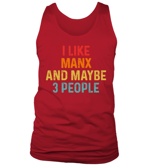 I Like Manx And Maybe 3 People Retro Vintage Tank Top Unisex