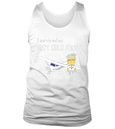 I survived my First Solo Flight student Pilot Aviation Shirt Tank Top Unisex