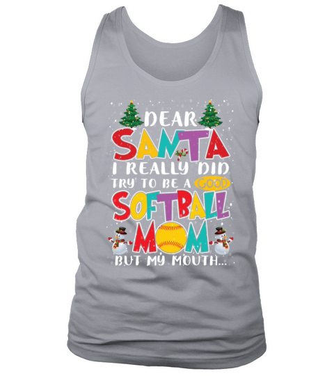 Santa I Really Did Try To Be A Good Softball Mom Tank Top Unisex