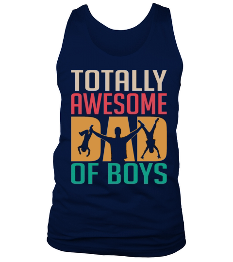 Totally Awesome Dad Of Boys Fathers Day Tank Top Unisex