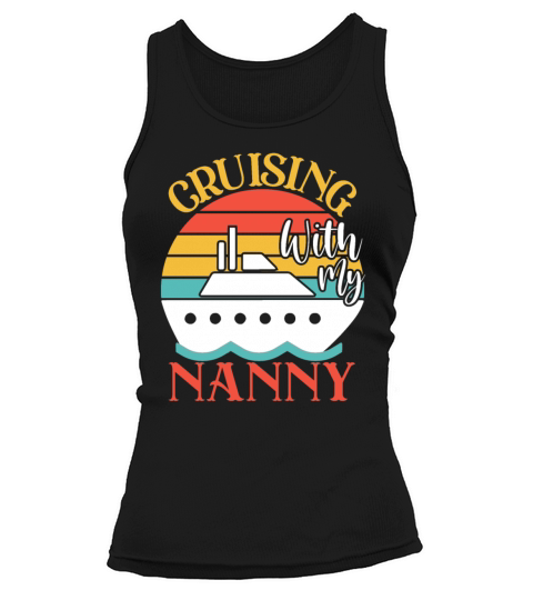 Cute Cruising with My Nanny Cruising Cruise Lovers Tank top Woman