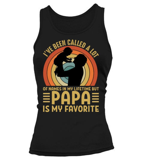 Funny Ive Been Called Lot Of Names Tank top Woman