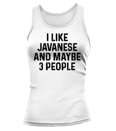 I Like Javanese And Maybe 3 People Cat Lover Gift Tank top Woman