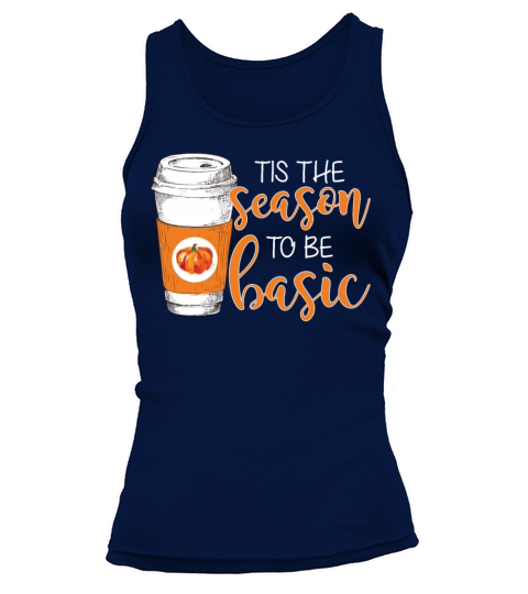 Tis The Season To Be Basic Pumpkin Spice Lovers Tank top Woman
