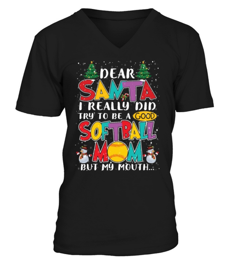 Santa I Really Did Try To Be A Good Softball Mom V-Neck T-shirt