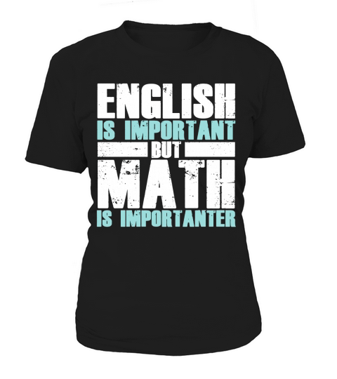 English Is Important But Math Is Importanter Shirt Women's T-Shirt