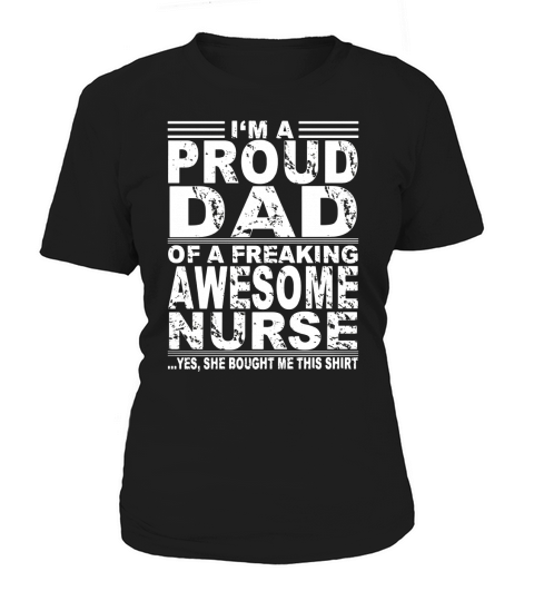 Im a proud dad of a freaking awesome nurse shirt Women's T-Shirt