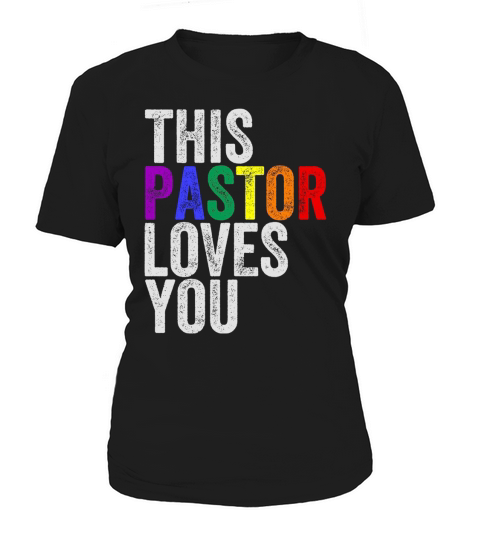 This Pastor Loves You LGBT Pride Proud Ally Gay Parade shirt Women's T-Shirt