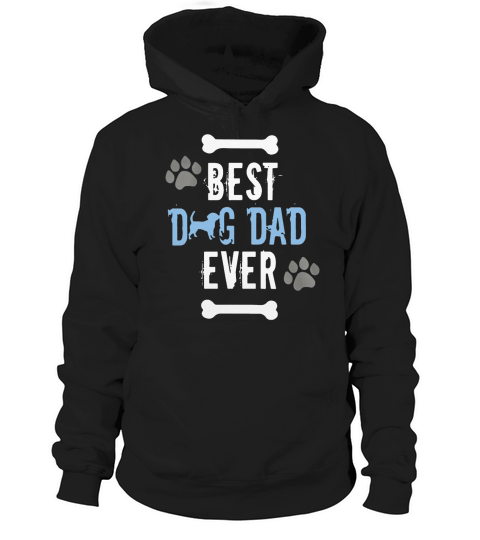 Best Dog Dad Ever proud pet owner Fathers Day funny t-shirt Hoodie Unisex