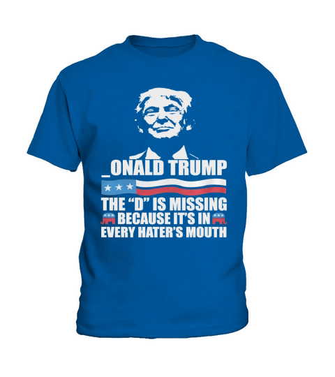 Donald Trump - The D Is Missing T Shirt Kids T-Shirt