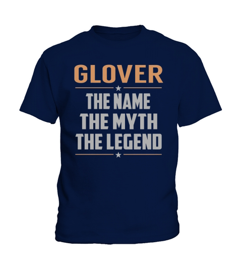 GLOVER Shirts The Name The Myth The Legend Name TShirts Kids T-Shirt