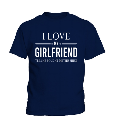 I Love My Girlfriend She Bought Me This Boyfriend Gift Shirt Kids T-Shirt