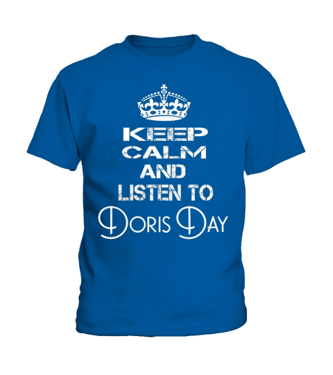 Keep Calm And Listen To Doris Day Kids T-Shirt