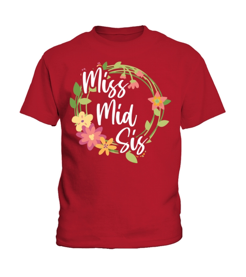 Miss mid Sis Quote for the Middle Sister Kids T-Shirt