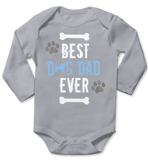 Best Dog Dad Ever proud pet owner Fathers Day funny t-shirt Long Sleeve Baby One-Piece
