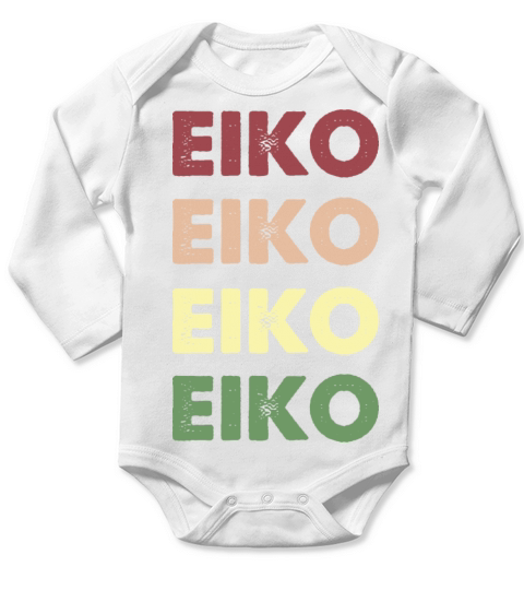 Eiko Shirt - Funny Personalized Name Eiko Long Sleeve Baby One-Piece