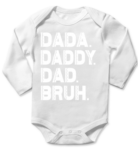 Fathers Day Outfit Dada Daddy Dad Bruh Long Sleeve Baby One-Piece