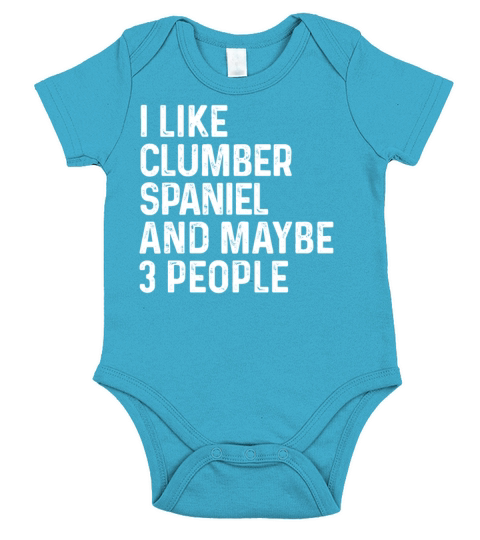 I Like Clumber Spaniel And Maybe 3 People Dog Short Sleeve Baby One-Piece