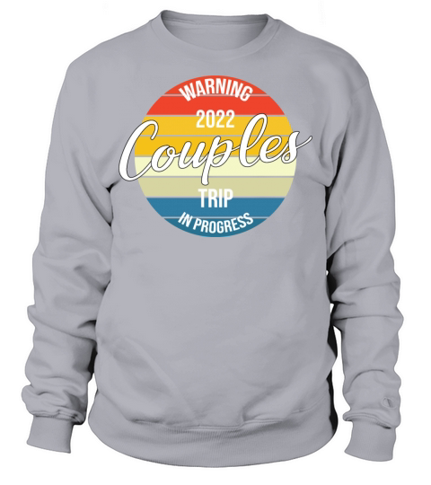2022 Couples Trip In Progress Retro Vintage Sweatshirt Unisex