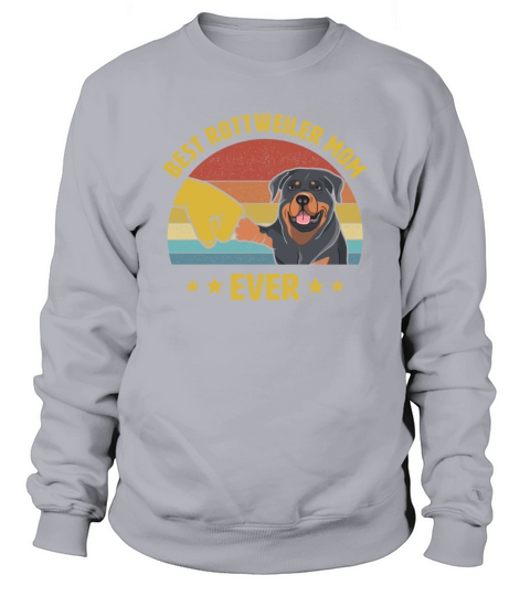 Best Rottweiler Mom Ever Vintage Puppy Lover Gift Sweatshirt Unisex