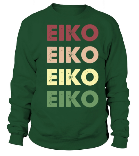 Eiko Shirt - Funny Personalized Name Eiko Sweatshirt Unisex