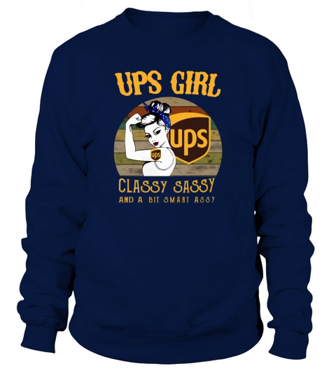 Vintage UPS Girl Classy Sassy And A Bit Smart Assy shirt Sweatshirt Unisex