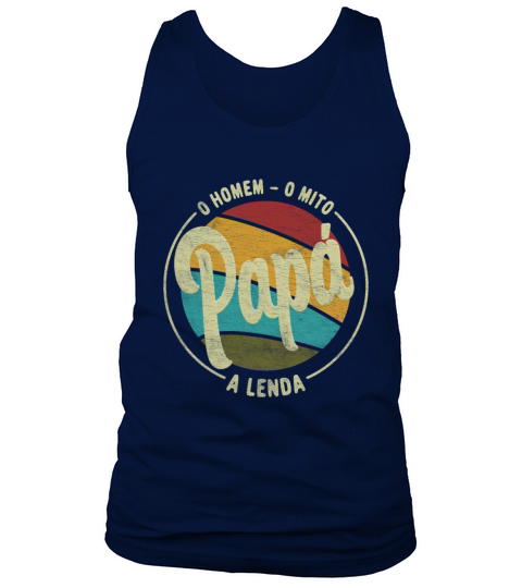 Daddy The Man The Myth The Legend Portuguese Papa Tank Top Unisex