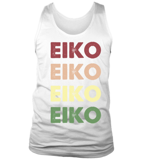 Eiko Shirt - Funny Personalized Name Eiko Tank Top Unisex