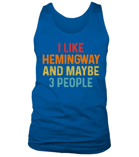 I Like Hemingway And Maybe 3 People Retro Vintage Tank Top Unisex