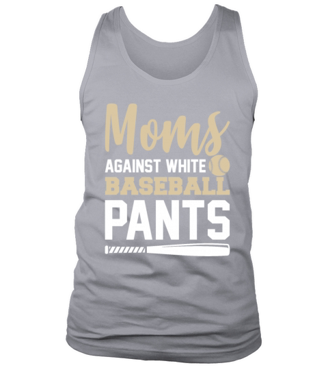 Moms Against White Baseball Pants Funny Sarcasm Tank Top Unisex
