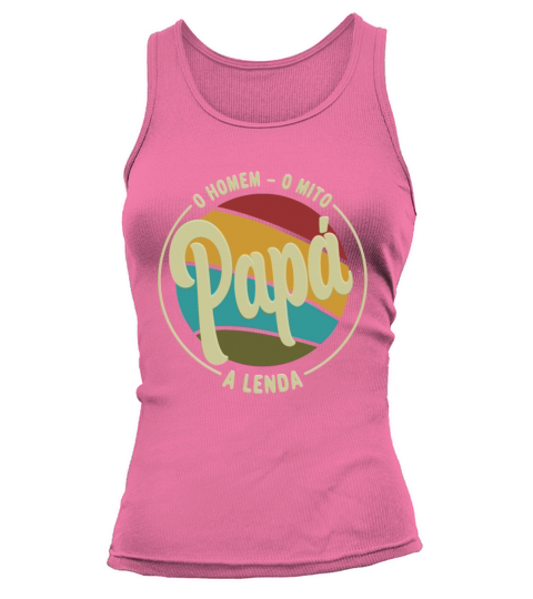 Daddy The Man The Myth The Legend Portuguese Papa Tank top Woman