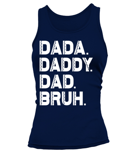 Fathers Day Outfit Dada Daddy Dad Bruh Tank top Woman