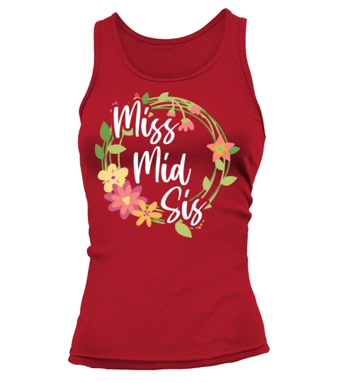 Miss mid Sis Quote for the Middle Sister Tank top Woman