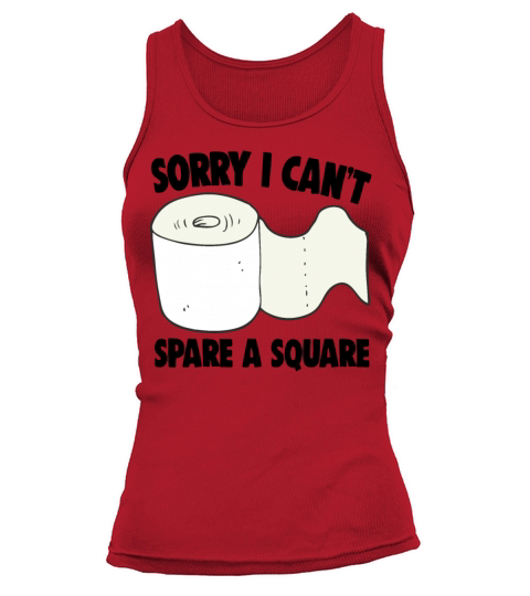 Toilet Paper Shortage Quote Cant Spare A Square Tank top Woman