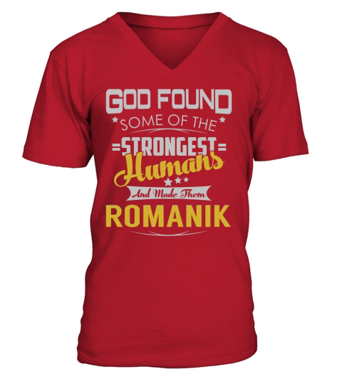 God Found Some of the Strongest Humans And Made Them ROMANIK Name Shirts V-Neck T-shirt
