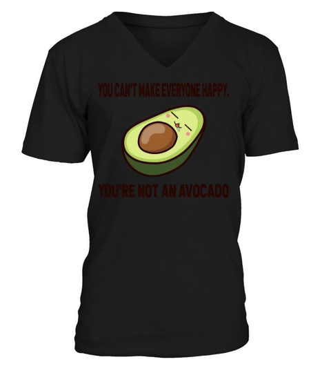 Youre Not An Avocado T-Shirt V-Neck T-shirt