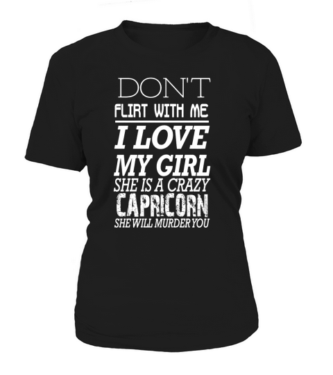 I love my girl she is a crazy Capricorn - Mens Premium T-Shirt Women's T-Shirt