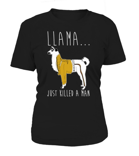 Llama just killed a man Women's T-Shirt