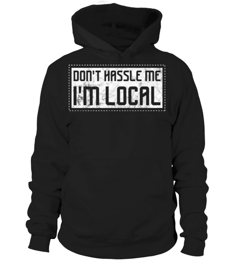 Funny Dont Hassle Me Locals Loves Watching Movie Hoodie Unisex