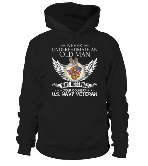 Never underestimate an old man who defended your country US Navy veteran Hoodie Unisex