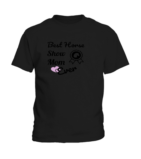 Best Horse Show Mom T Shirt For Equestrian Mothers Tee 1 Kids T-Shirt