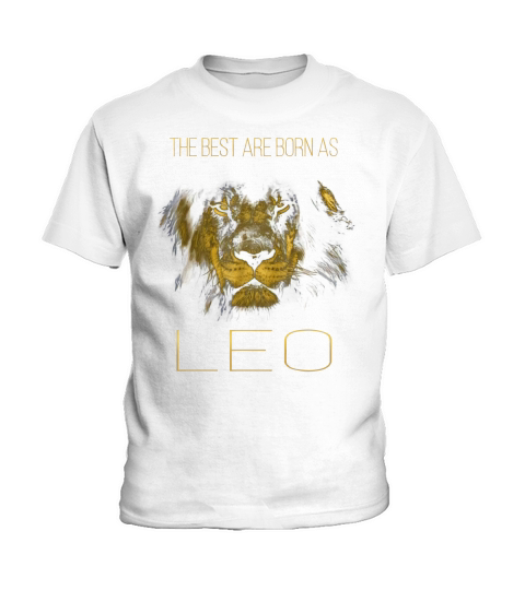 The Best Are Born As Leo Proud Like A Lion shirt Kids T-Shirt
