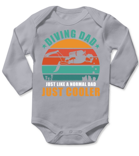 Diver Dad like a normal Dad except much cooler Long Sleeve Baby One-Piece
