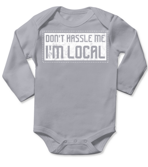 Funny Dont Hassle Me Locals Loves Watching Movie Long Sleeve Baby One-Piece