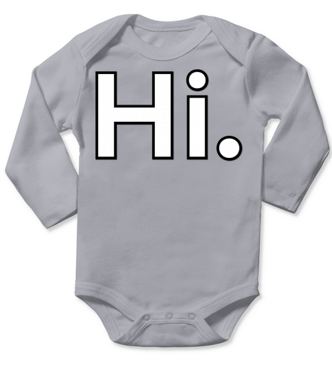 Salutations Hi Great Design for all Ages Long Sleeve Baby One-Piece